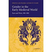 Gender in the Early Medieval World： East and West， 300 900