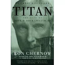 Titan： The Life of John D. Rockefeller， Sr.