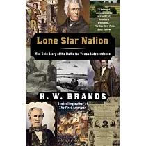Lone Star Nation： The Epic Story of the Battle for Texas Independence