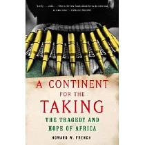 A Continent for the Taking： The Tragedy And Hope Of Africa