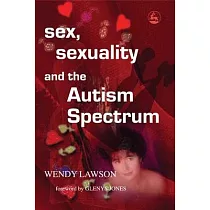 Sex， Sexuality And The Autism Spectrum