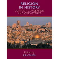Religion in History： Conflict， Conversion and Coexistence