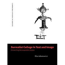 Surrealist Collage in Text and Image： Dissecting the Exquisite Corpse
