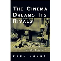 The Cinema Dreams Its Rivals： Media Fantasy Films from Radio to the Internet