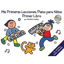 Mis Primeras Lecciones/ My First Lessons： Piano Para Ninos： Primer Libro/ Piano for Children： Book One