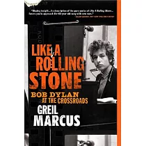 Like a Rolling Stone： Bob Dylan at the Crossroads