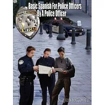 Basic Spanish for Police Officers by a Police Officer