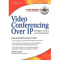 Video Conferencing over Ip： Configure， Secure， And Troubleshoot