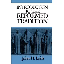 Introduction to the Reformed Tradition： A Way of Being the Christian Community