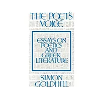 The Poet’s Voice： Essays on Poetics and Greek Literature