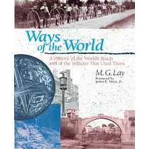 Ways of the World： A History of the World’s Roads and of the Vehicles that Used Them
