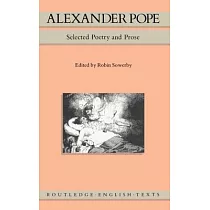 Alexander Pope： Selected Poetry and Prose