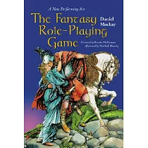 Fantasy Role Playing Game： The New Performing Art of Fantasy Role─Playing Games