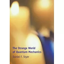 The Strange World of Quantum Mechanics