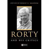Rorty： And His Critics