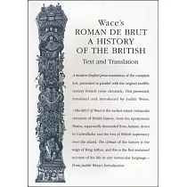 Wace’s Roman De Brut： A History of the British