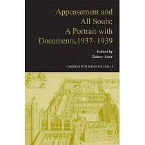 Appeasement And All Souls： A Portrait With Documents， 19371939