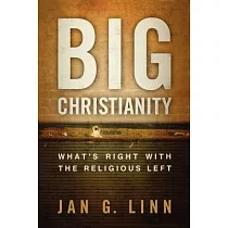 Big Christianity： What’s Right With the Religious Left