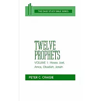 Twelve Prophets， Volume 1， Revised Edition： Hosea， Joel， Amos， Obadiah， and Jonah