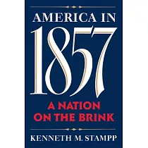 America in 1857： A Nation on the Brink