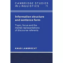 Information Structure and Sentence Form： Topic， Focus， and the Mental Representations of Discourse Referents