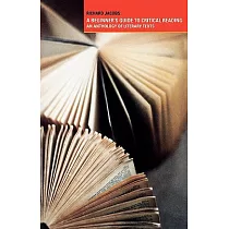 A Beginner’s Guide to Critical Reading： An Anthology of Literary Texts