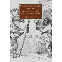 Women， Nationalism， And the Romantic Stage： Theatre And Politics in Britain， 1780─1800