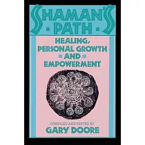 Shaman’s Path： Healing， Personal Growth and Empowerment
