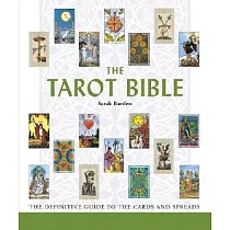 The Tarot Bible： The Definitive Guide to the Cards and Spreads