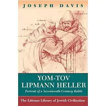Yom Tov Lipman Heller： Portrait of a Seventeenth─Century Rabbi