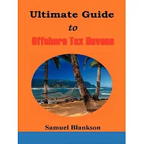 The Ultimate Guide to Offshore Tax Havens