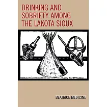 Drinking and Sobriety Among the Lakota Sioux