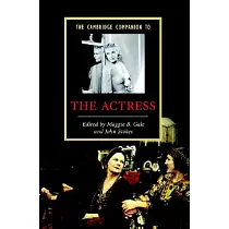 Cambridge Companion to the Actress