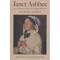 Janet Ashbee： Love， Marriage， and the Arts & Crafts Movement
