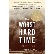 The Worst Hard Time： The Untold Story of Those Who Survived the Great American Dust Bowl