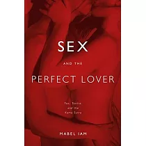 Sex And the Perfect Lover： Tao， Tantra， And the Kama Sutra