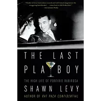 The Last Playboy： The High Life of Porfirio Rubirosa