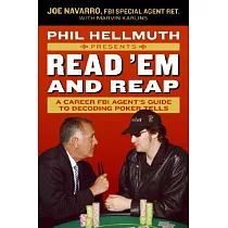 Phil Hellmuth Presents Read ’em And Reap： A Career FBI Agent’s Guide to Decoding Poker Tells