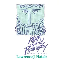 Myth and Philosophy： A Contest of Truths