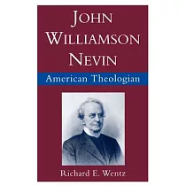 John Williamson Nevin： American Theologian