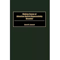 Making Sense of Attention Deficit/Hyperactivity Disorder