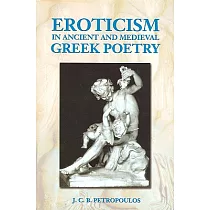 Eroticism in Ancient and Medieval Greek Poetry