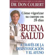 Buena Salud： A Traves De La Desintoxicacion Y El Ayuno