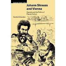 Johann Strauss And Vienna： Operetta And the Politics of Popular Culture