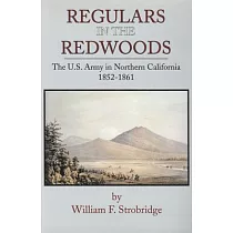 Regulars in the Redwoods： The U.S. Army in Northern California 1852─1861