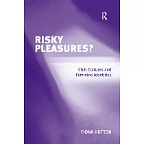 Risky Pleasures?： Club Cultures And Feminine Identities