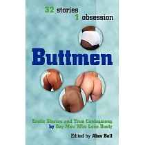 Buttmen： Erotic Stories & True Confessions by Gay Men Who Love Booty