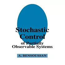 Stochastic Control Of Partially Observable Systems