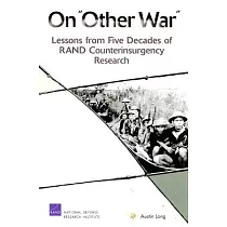 On ”Other War”： Lessons from Five Decades of Rand Counterinsurgency Research