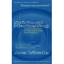 Spiritual Marketing： A Proven 5─Step Formula for Easily Creating Wealth from the Inside Out